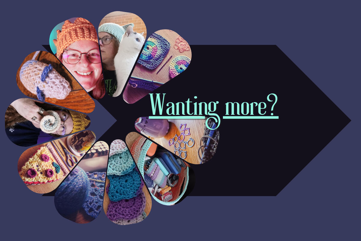 several images of Laura's crochet have been collaged in the shape of a daisy where each image is a petal of the flower. The question "wanting more?" is typed in a space between two petals. In the background, an arrow-style graphic is pointing to the right